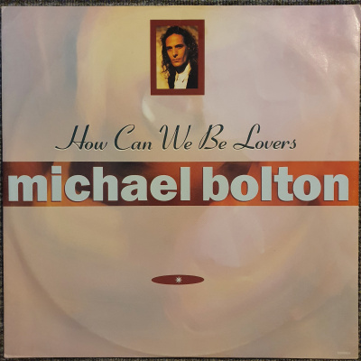 Виниловая пластинка Michael Bolton, Майкл Болтон; How can we be lovers, бу