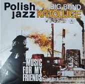 Виниловая пластинка Биг-бенд Катовице, Big Band Katowice, Music For My Friends, бу
